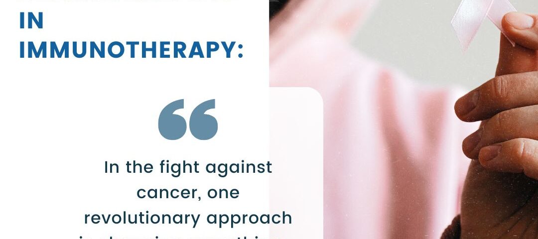 New era in cancer treatment - immunotherapy